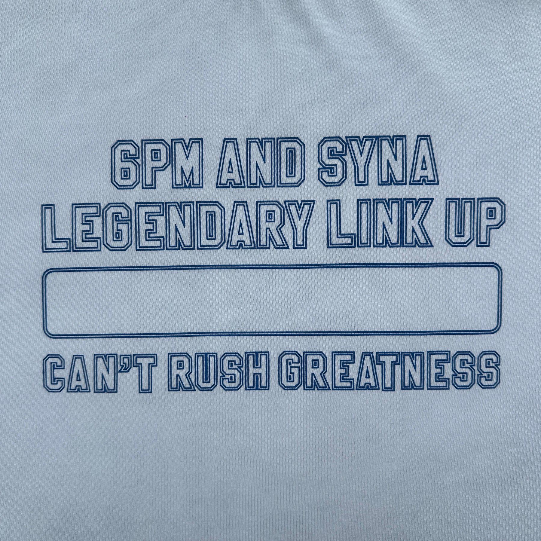 Camisa Syna World X 6PM “Can't Rush Greatness” ( Branca )